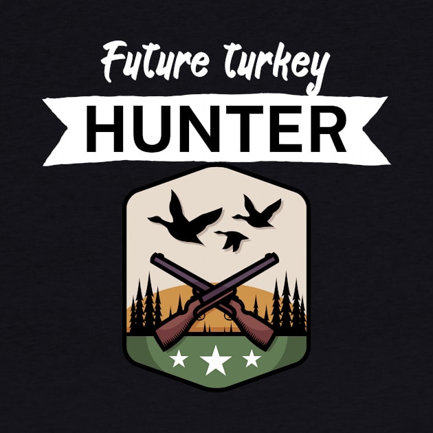 Future turkey hunter by maxcode